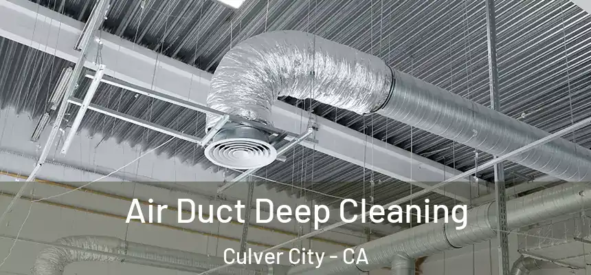  Air Duct Deep Cleaning Culver City - CA