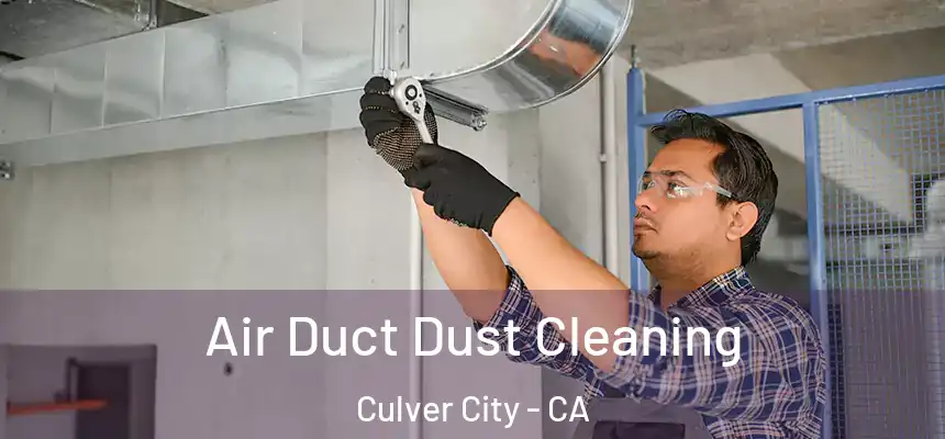  Air Duct Dust Cleaning Culver City - CA