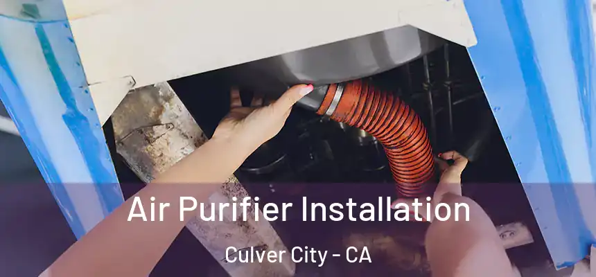 Air Purifier Installation Culver City - CA