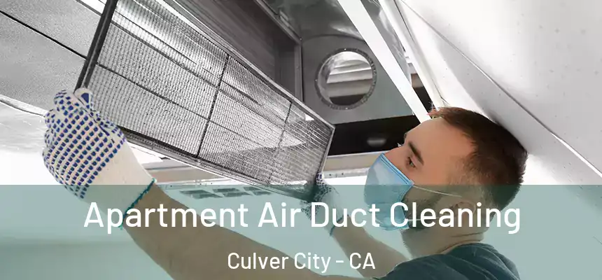 Apartment Air Duct Cleaning Culver City - CA