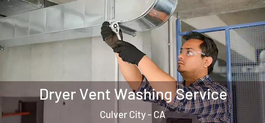  Dryer Vent Washing Service Culver City - CA