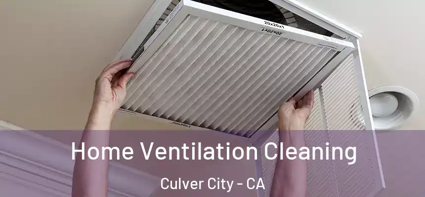 Home Ventilation Cleaning Culver City - CA