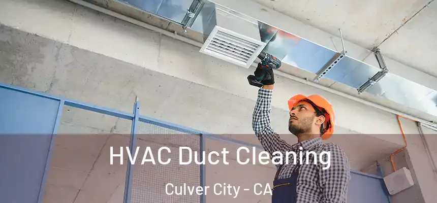  HVAC Duct Cleaning Culver City - CA