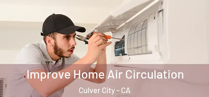  Improve Home Air Circulation Culver City - CA