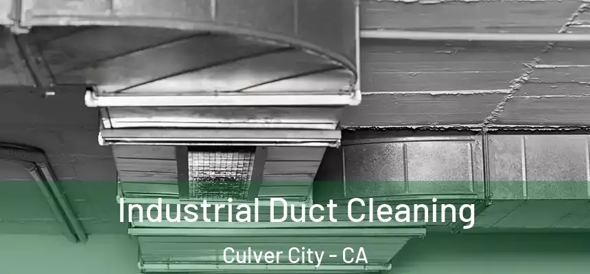  Industrial Duct Cleaning Culver City - CA