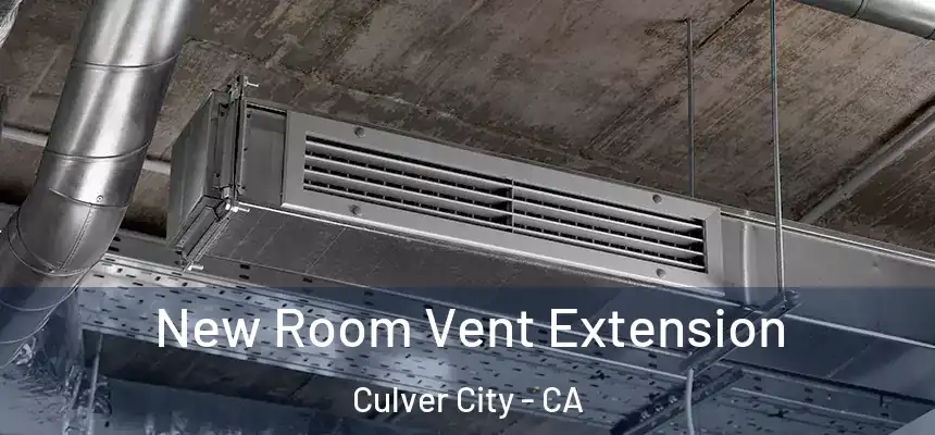 New Room Vent Extension Culver City - CA